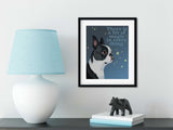Boston Terrier gift, Boston Terrier Art quote, Brian Rubenacker, boston terrier wall art print, boston terrier there is a bit of magic