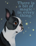 Boston Terrier gift, Boston Terrier Art quote, Brian Rubenacker, boston terrier wall art print, boston terrier there is a bit of magic