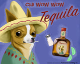 Chihuahua Tequila art print chi wow wow