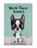 Wash Those Hands! - Boston Terrier magnet, boston terrier gift, wash hands, boston terrier lover, powder room, bathroom, kitchen fridge mag