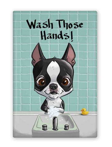 Wash Those Hands! - Boston Terrier magnet, boston terrier gift, wash hands, boston terrier lover, powder room, bathroom, kitchen fridge mag